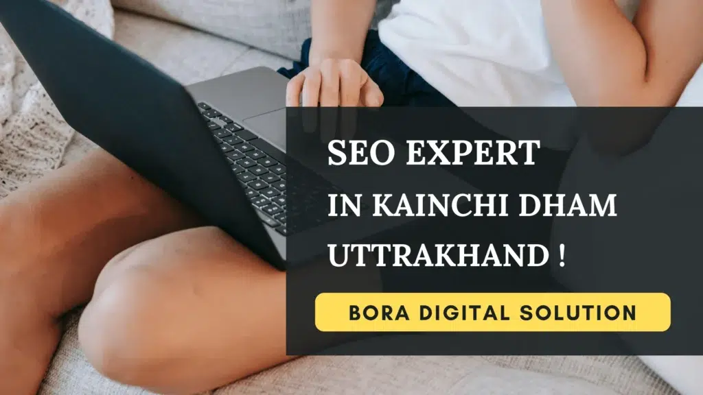 SEO Expert in Kainchi Dham